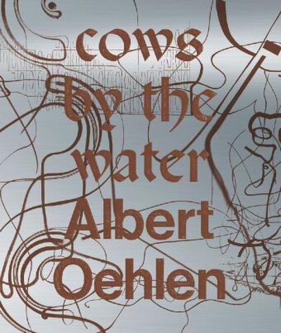 Albert Oehlen: Cows by the Water