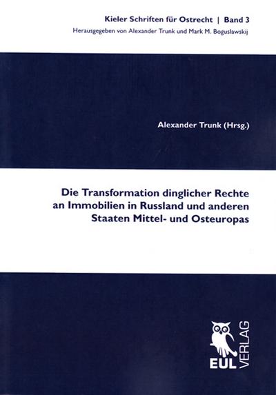 Die Transformation dinglicher Rechte an Immobilien in Russland und anderen Staaten Mittel- und Osteuropas