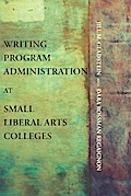 Writing Program Administration at Small Liberal Arts Colleges