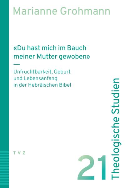 «Du hast mich im Bauch meiner Mutter gewoben»