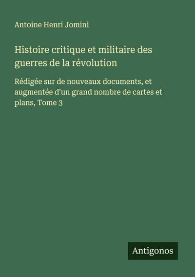 Histoire critique et militaire des guerres de la révolution