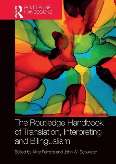 The Routledge Handbook of Translation, Interpreting and Bilingualism