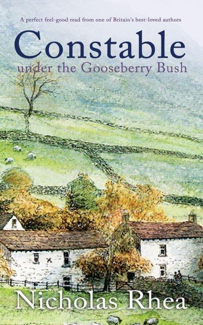 CONSTABLE UNDER THE GOOSEBERRY BUSH a perfect feel-good read from one of Britain’s best-loved authors