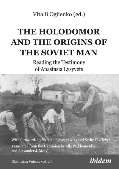The Holodomor and the Origins of the Soviet Man