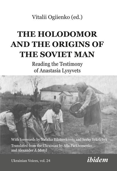 The Holodomor and the Origins of the Soviet Man