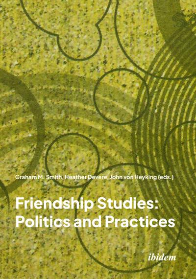 Friendship Studies: Politics and Practices