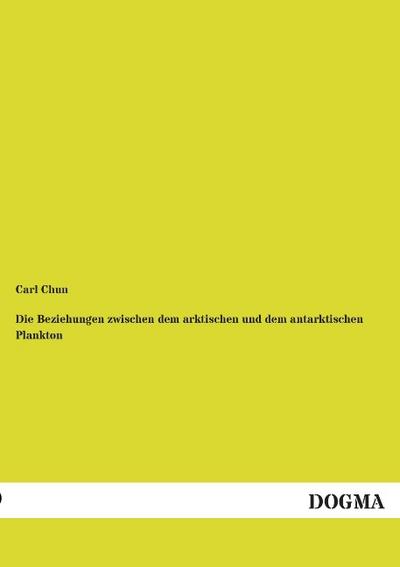 Die Beziehungen zwischen dem arktischen und dem antarktischen Plankton