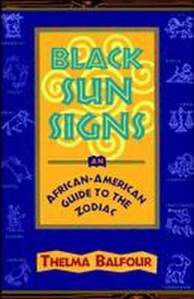 Black Sun Signs: An African-American Guide to the Zodiac