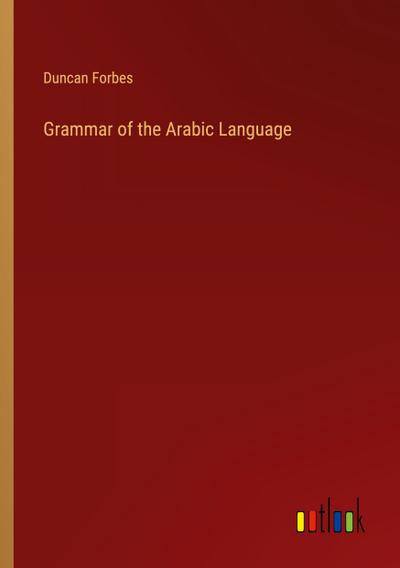 Grammar of the Arabic Language