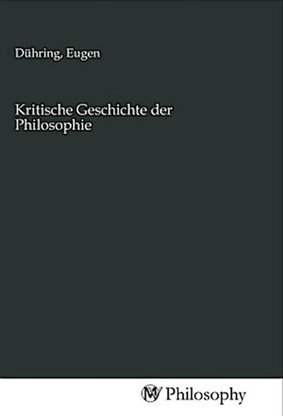 Kritische Geschichte der Philosophie