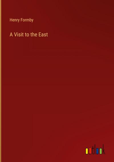 A Visit to the East