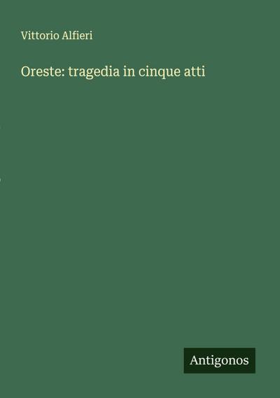 Oreste: tragedia in cinque atti