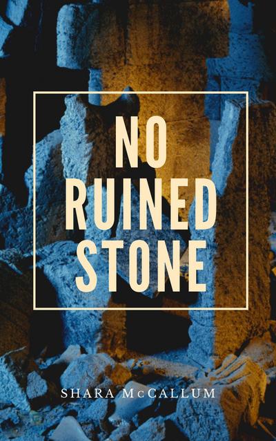 No Ruined Stone