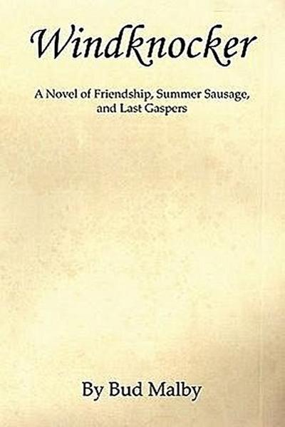 Windknocker - A Novel of Friendship, Summer Sausage, and Last Gaspers