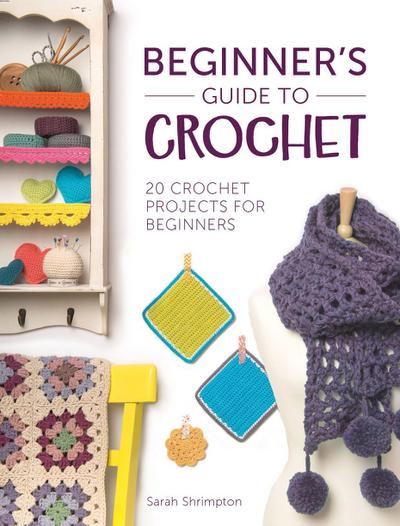Beginner’S Guide to Crochet