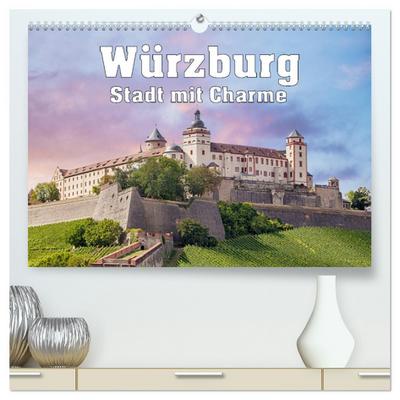 Würzburg - Stadt mit Charme (hochwertiger Premium Wandkalender 2025 DIN A2 quer), Kunstdruck in Hochglanz