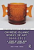 Chinese-Islamic Works of Art, 1644-1912