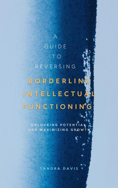 A Guide to Reversing Borderline Intellectual Functioning