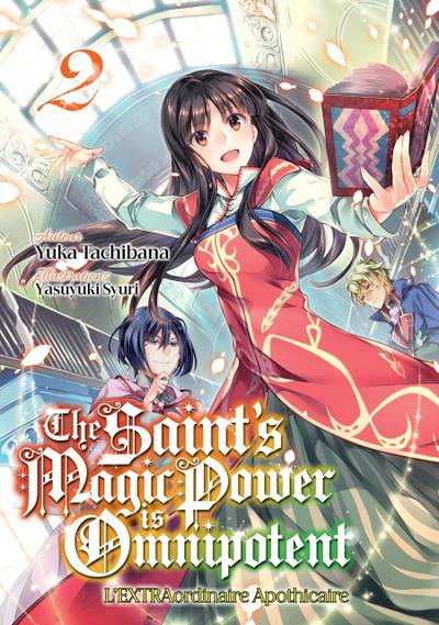 The Saint’s Magic Power is Omnipotent - L’EXTRAordinaire Apothicaire (Francais Light Novel) : Tome 2