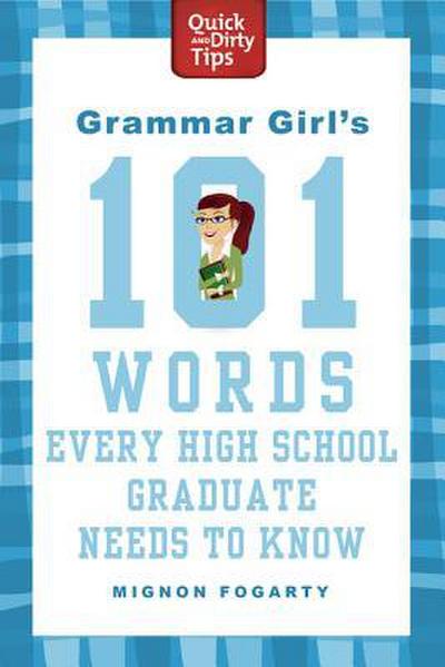 Grammar Girl’s 101 Words Every High School Graduate Needs to Know