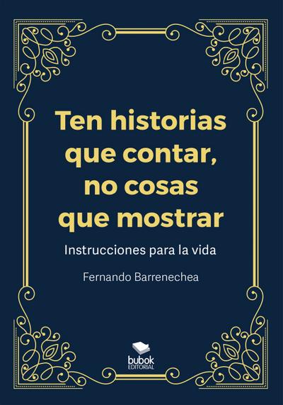 Ten historias que contar, no cosas que mostrar
