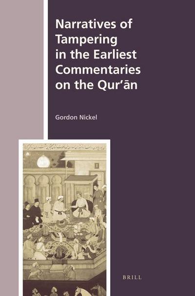Narratives of Tampering in the Earliest Commentaries on the Qur’&#257;n