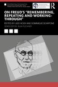 On Freud’s "Remembering, Repeating and Working-Through"