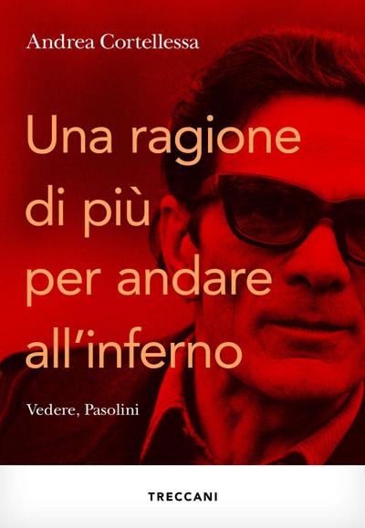 Una ragione in più per andare all’inferno. Vedere, Pasolini