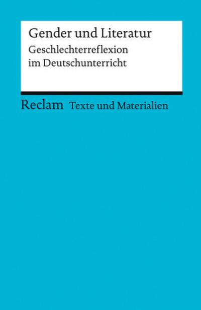 Gender und Literatur. Geschlechterreflexion im Deutschunterricht