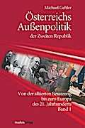 Österreichs Außenpolitik der Zweiten Republik (Band 1)
