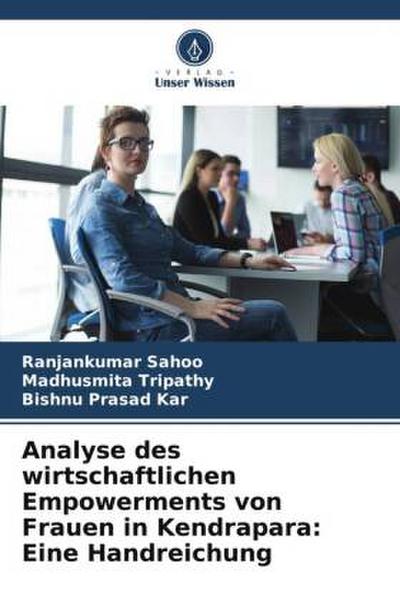 Analyse des wirtschaftlichen Empowerments von Frauen in Kendrapara: Eine Handreichung