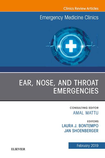 Ear, Nose, and Throat Emergencies, An Issue of Emergency Medicine Clinics of North America, E-Book