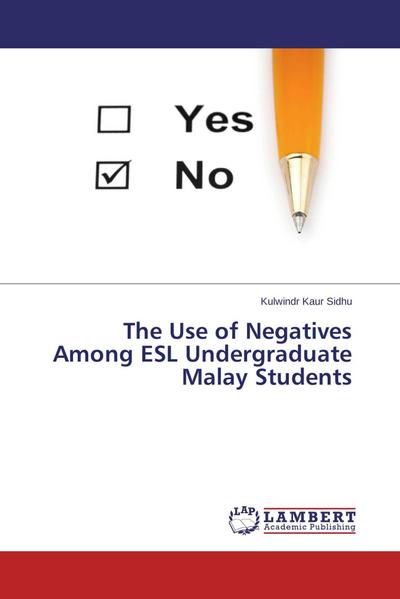The Use of Negatives Among ESL Undergraduate Malay Students