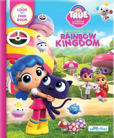True and the Rainbow Kingdom: Welcome to the Rainbow Kingdom
