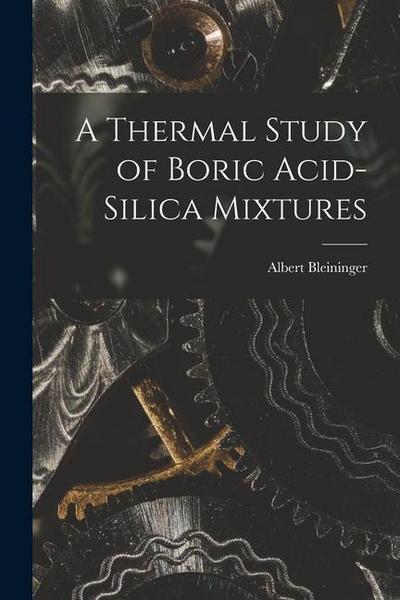 A Thermal Study of Boric Acid-Silica Mixtures