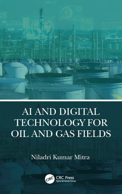 AI and Digital Technology for Oil and Gas Fields