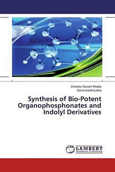 Synthesis of Bio-Potent Organophosphonates and Indolyl Derivatives