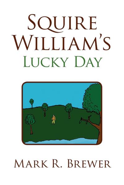 Squire William’s Lucky Day