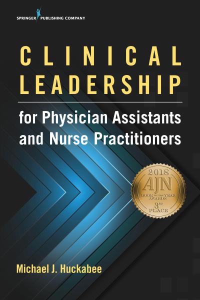 Clinical Leadership for Physician Assistants and Nurse Practitioners