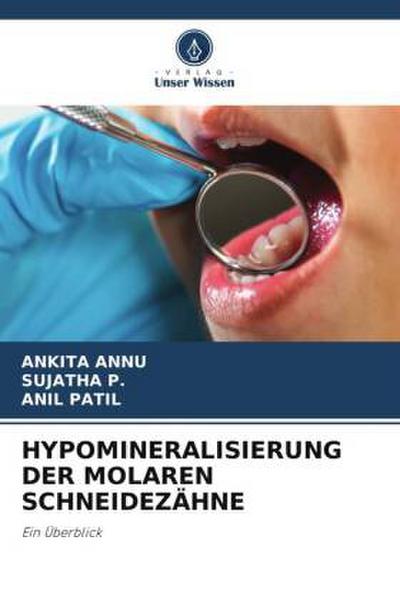 HYPOMINERALISIERUNG DER MOLAREN SCHNEIDEZÄHNE