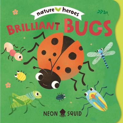Brilliant Bugs (Nature Heroes)