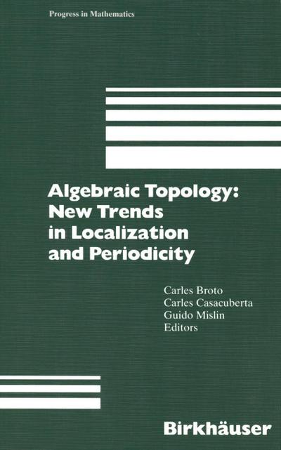 Algebraic Topology: New Trends in Localization and Periodicity