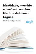 Identidade, memória e denúncia na obra literária de Liliana Laganá