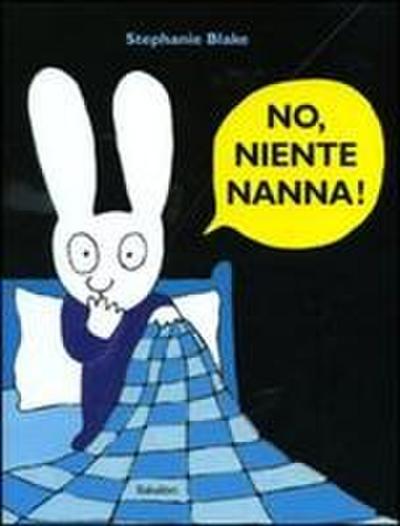 No, niente nanna!