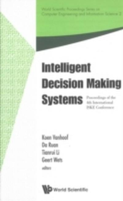 Intelligent Decision Making Systems - Proceedings Of The 4th International Iske Conference On Intelligent Systems And Knowledge