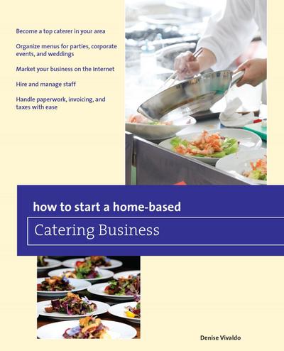 Vivaldo, D: How to Start a Home-based Catering Business