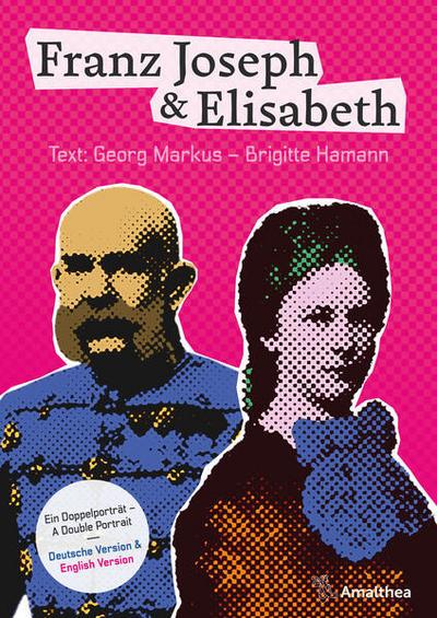 Franz Joseph & Elisabeth - Ein Doppelporträt - A Double Portrait