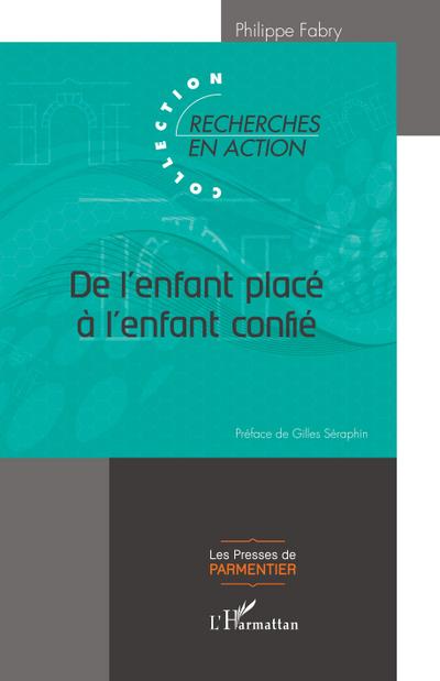 De l’enfant placé à l’enfant confié