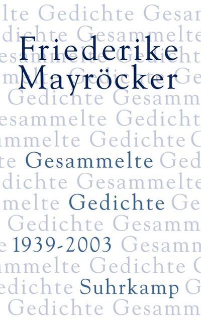 Mayröcker, F: Ges. Gedichte 1939 - 2003