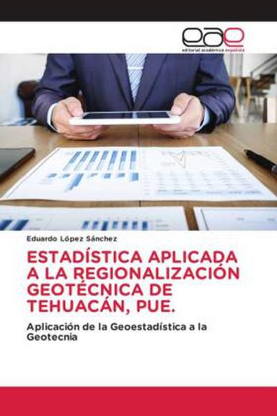 ESTADÍSTICA APLICADA A LA REGIONALIZACIÓN GEOTÉCNICA DE TEHUACÁN, PUE.
